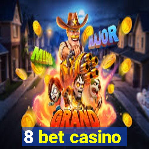 8 bet casino